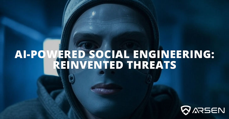 AI-powered social engineering: Reinvented threats