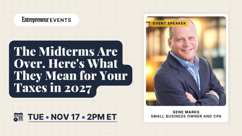 Entrepreneur Virtual Event: The Midterms Are Over. Here’s What They Mean for Your Taxes in 2027